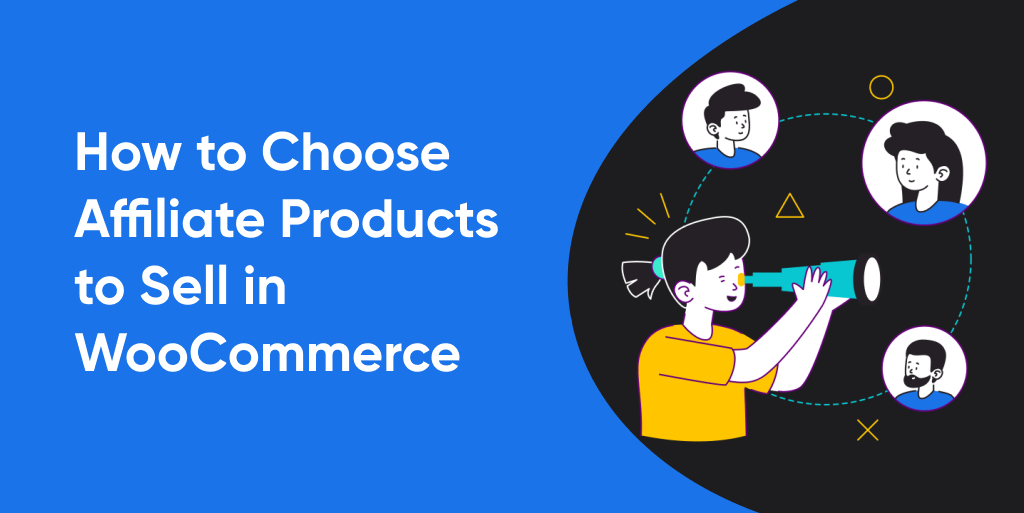 How to Choose Affiliate Products to Sell in WooCommerce