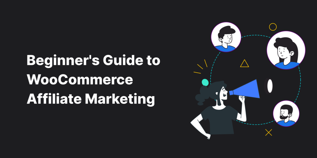 Beginner's Guide to WooCommerce Affiliate Marketing