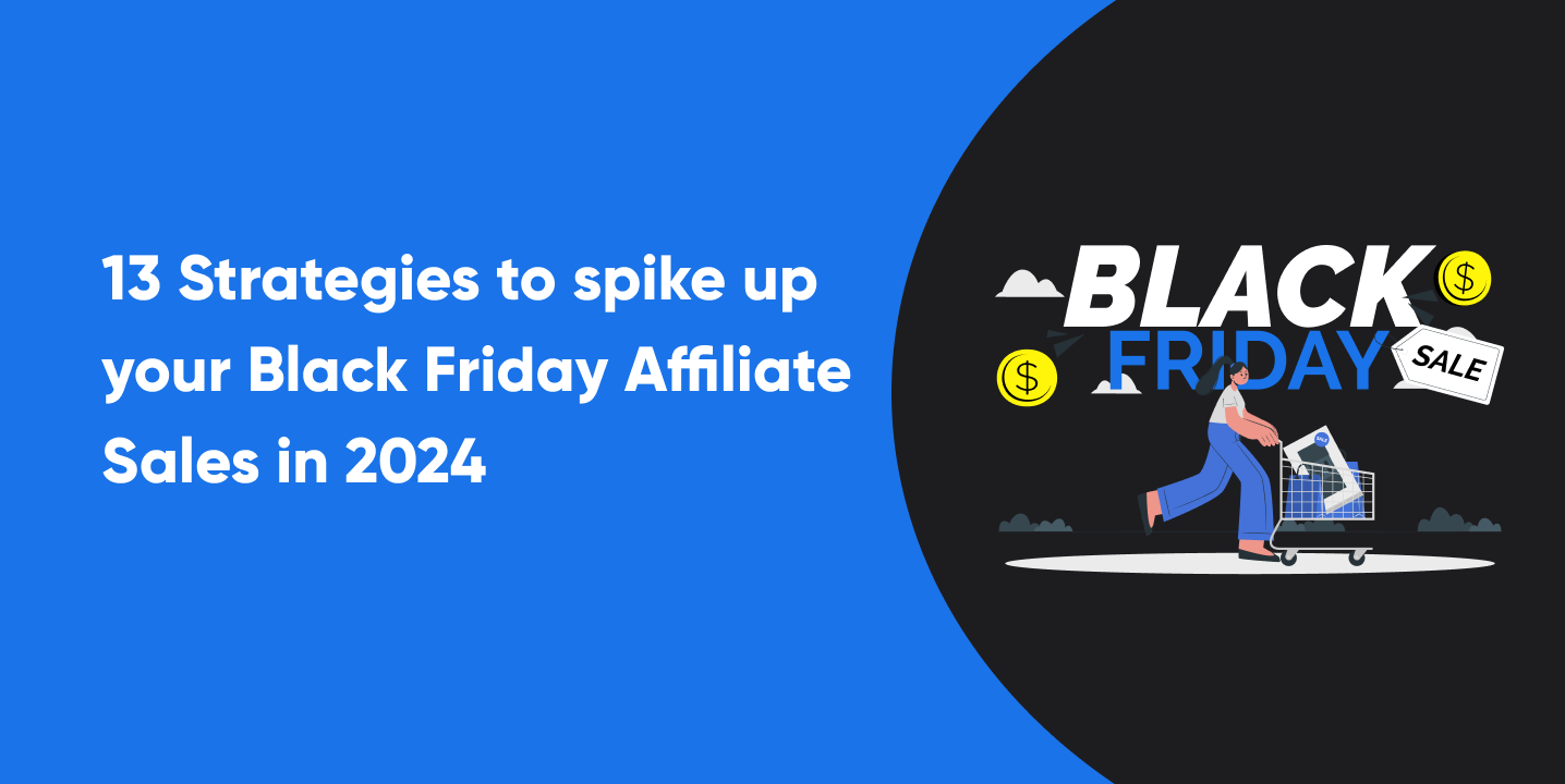 13 Strategies to spike up your Black Friday Affiliate Sales in 2025