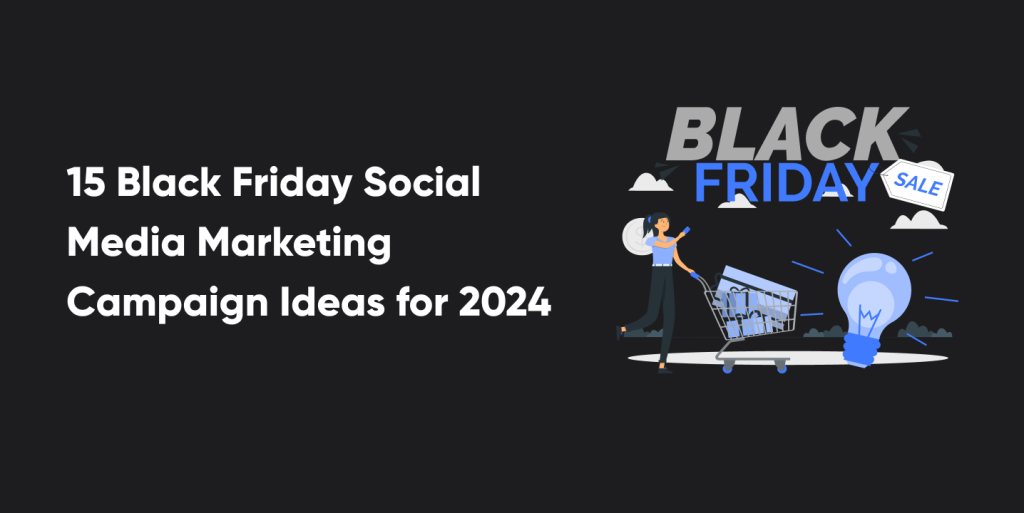 Black Friday Social Media Marketing Campaign Ideas