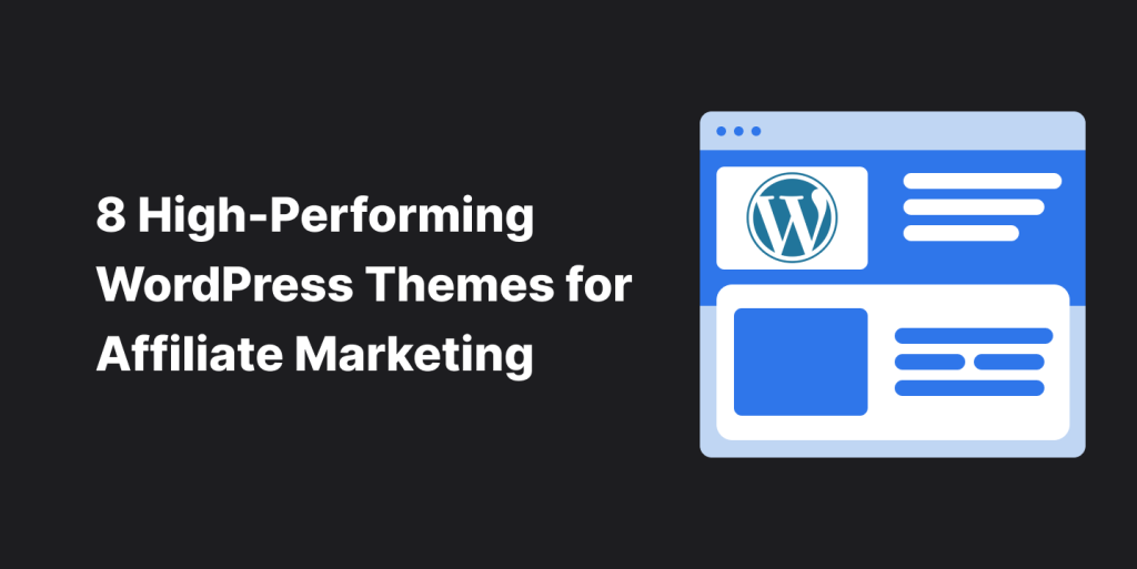 High-Performing WordPress Themes for Affiliate Marketing