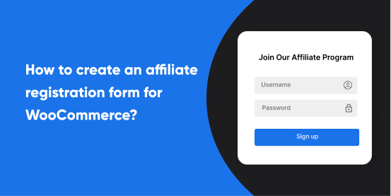 How to create an affiliate registration form for WooCommerce