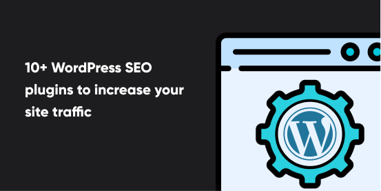 WordPress SEO plugins to increase your site traffic